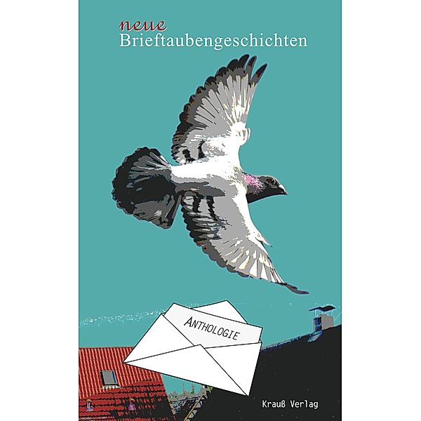 Neue Brieftaubengeschichten, Barbara Krauss (Hrsg.