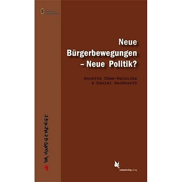 Neue Bürgerbewegungen - Neue Politik?, Annette Ohme-Reinicke, Daniel (Hg.) Hackbarth