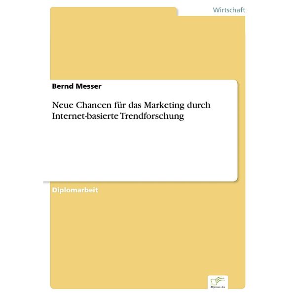 Neue Chancen für das Marketing durch Internet-basierte Trendforschung, Bernd Messer