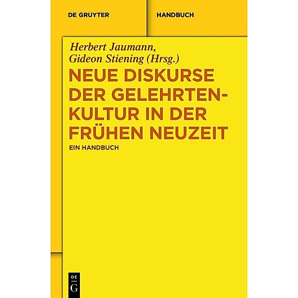 Neue Diskurse der Gelehrtenkultur in der Frühen Neuzeit / De Gruyter Reference