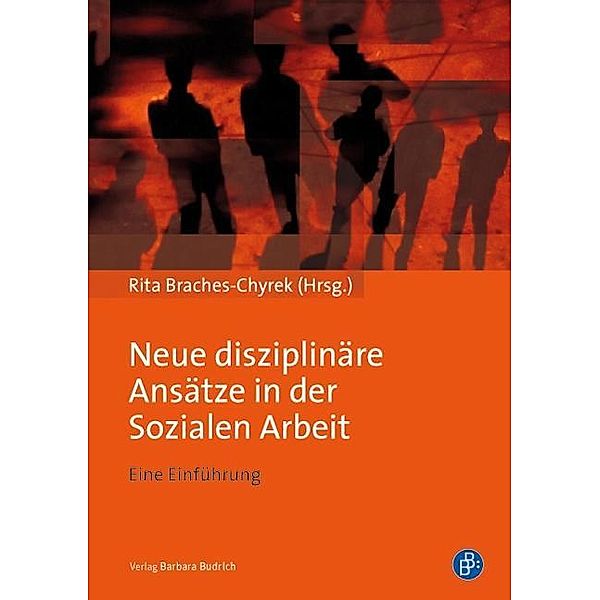 Neue disziplinäre Ansätze in der Sozialen Arbeit, Rita Braches-Chyrek