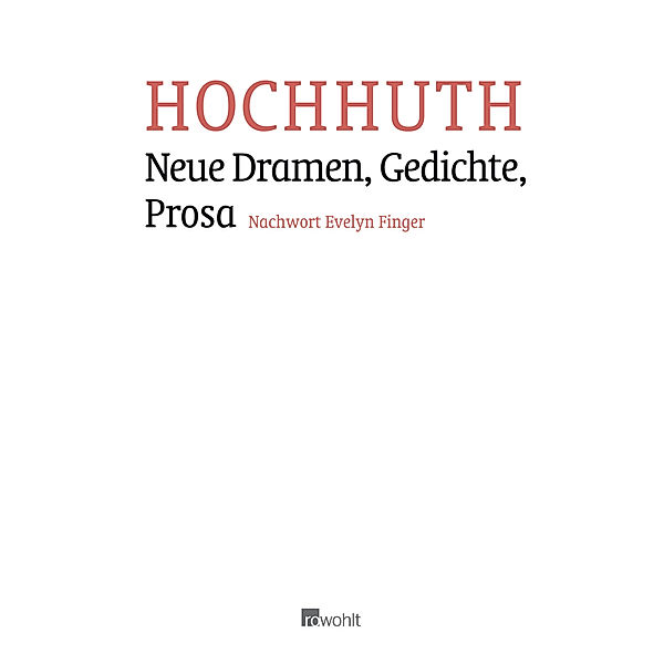 Neue Dramen, Gedichte, Prosa, Rolf Hochhuth