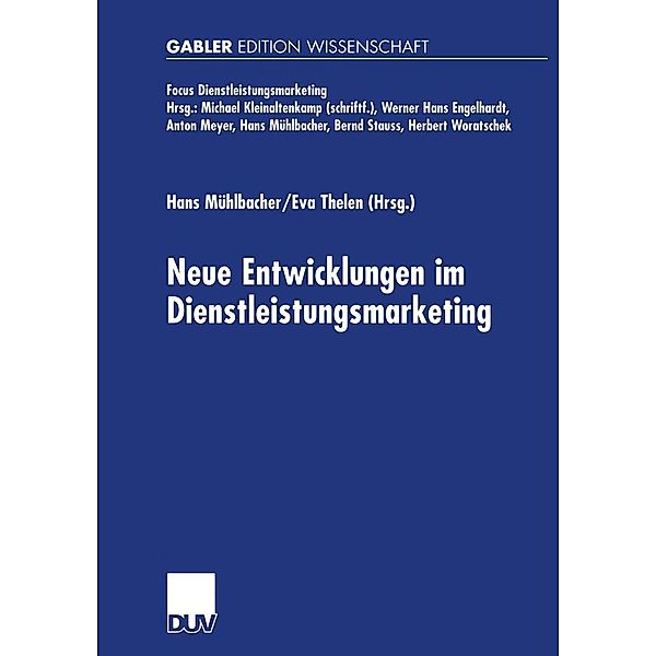 Neue Entwicklungen im Dienstleistungsmarketing / Fokus Dienstleistungsmarketing