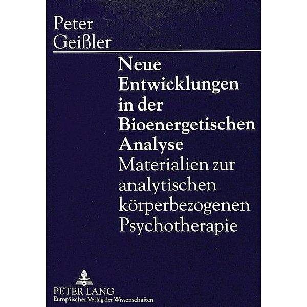 Neue Entwicklungen in der Bioenergetischen Analyse, Peter Geißler