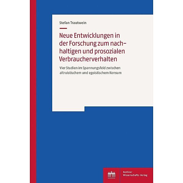 Neue Entwicklungen in der Forschung zum nachhaltigen und prosozialen Verbraucherverhalten, Stefan Trautwein