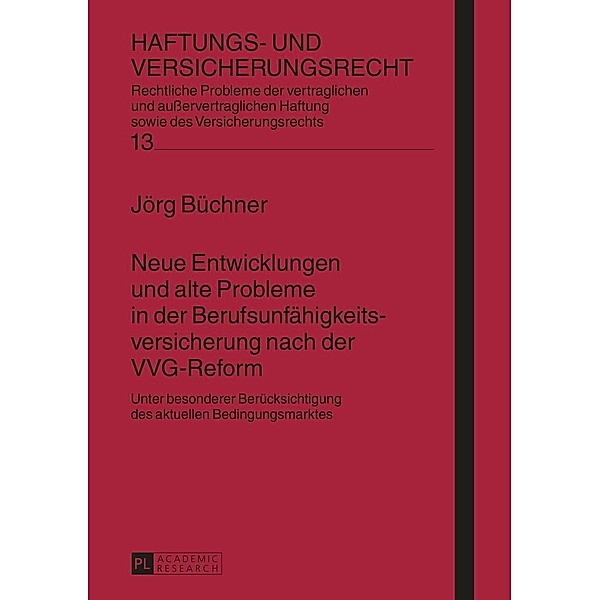 Neue Entwicklungen und alte Probleme in der Berufsunfaehigkeitsversicherung nach der VVG-Reform, Buchner Jorg Buchner