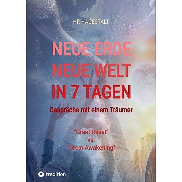 NEUE ERDE - NEUE WELT - In 7 Tagen, HR HAGESTALT