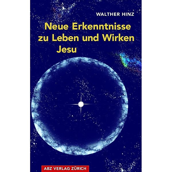 Neue Erkenntnisse zu Leben und Wirken Jesu, Walther Hinz