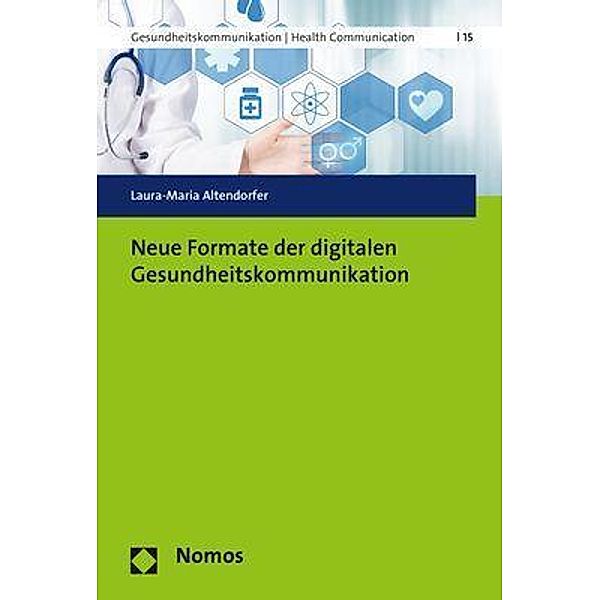 Neue Formate der digitalen Gesundheitskommunikation, Laura-Maria Altendorfer