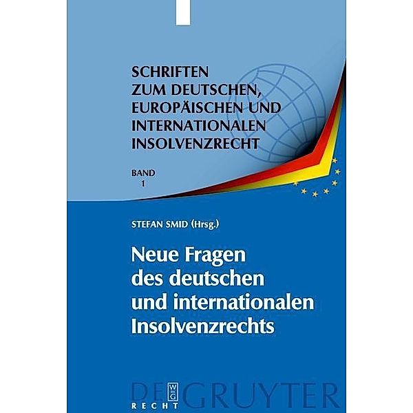 Neue Fragen des deutschen und internationalen Insolvenzrechts / Schriften zum deutschen, europäischen und internationalen Insolvenzrecht Bd.1