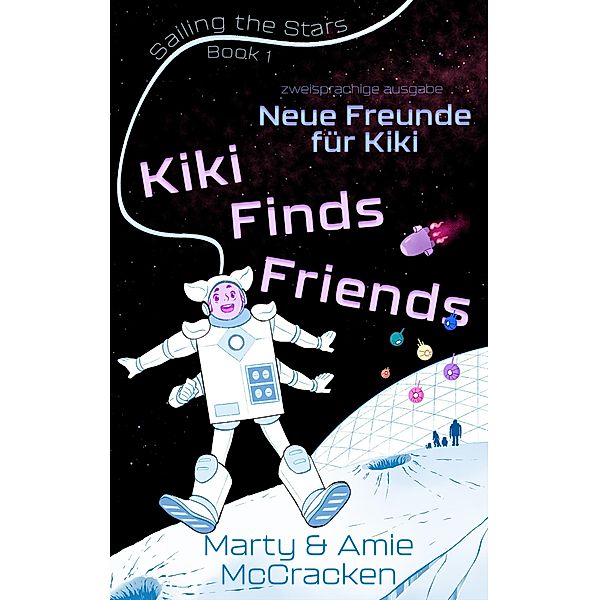 Neue Freunde für Kiki / Sailing the Stars Bd.1, Amie Mccracken, Marty McCracken