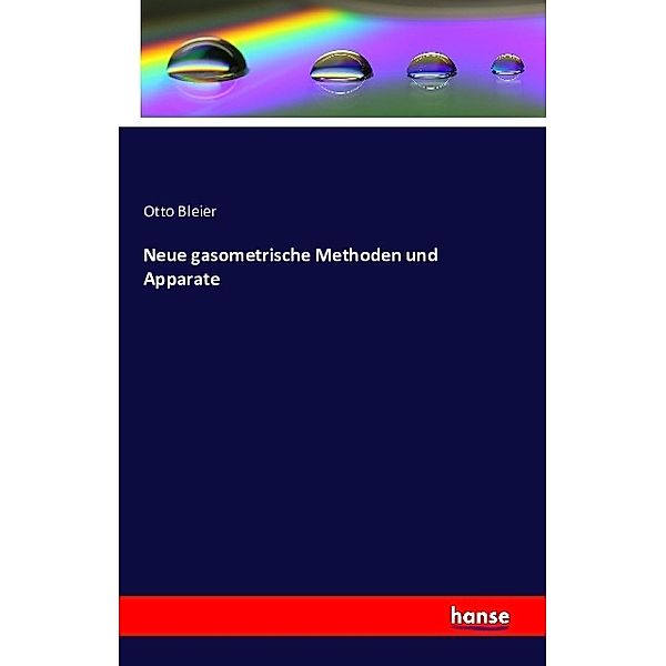 Neue gasometrische Methoden und Apparate, Otto Bleier