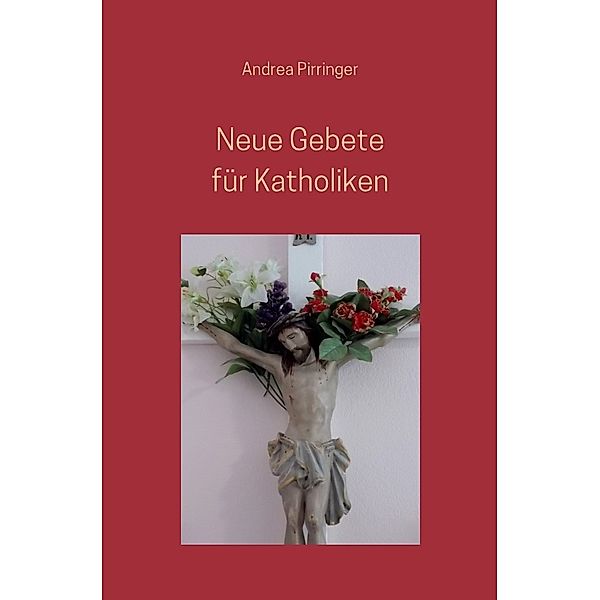 Neue Gebete für Katholiken, Andrea Pirringer