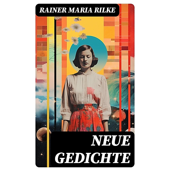 Neue Gedichte, Rainer Maria Rilke