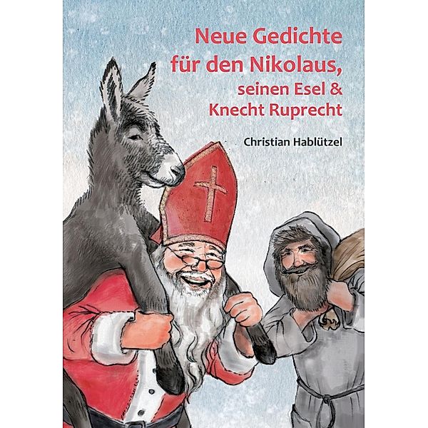 Neue Gedichte für den Nikolaus, seinen Esel und Knecht Ruprecht, Christian Hablützel