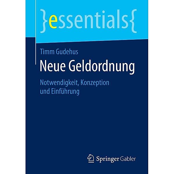 Neue Geldordnung / essentials, Timm Gudehus