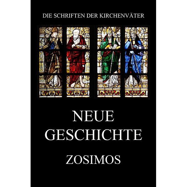 Neue Geschichte / Die Schriften der Kirchenväter Bd.100, Zosimos