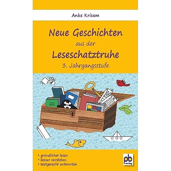 Neue Geschichten aus der Leseschatztruhe, 3. Jahrgangsstufe, Anke Krisam