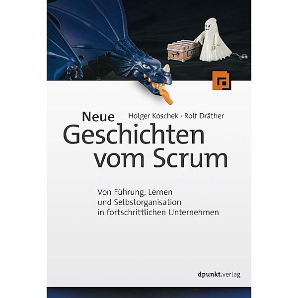 Neue Geschichten vom Scrum, Holger Koschek, Rolf Dräther