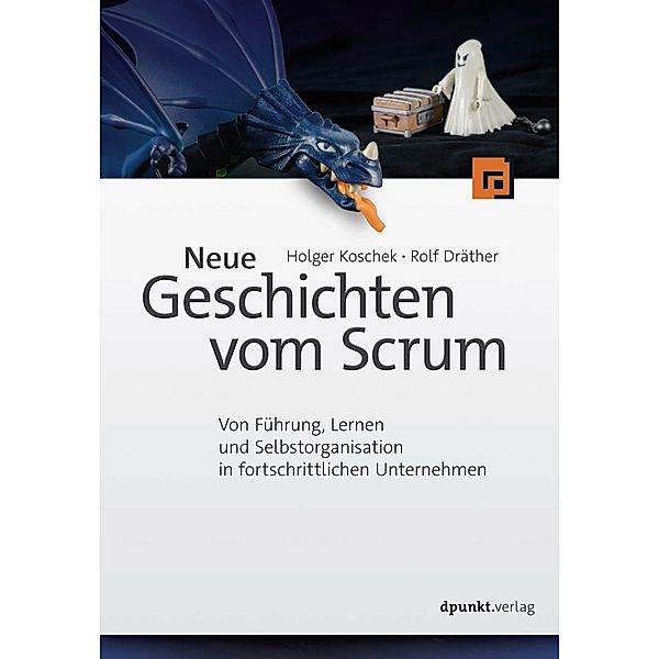 Neue Geschichten vom Scrum, Holger Koschek, Rolf Dräther