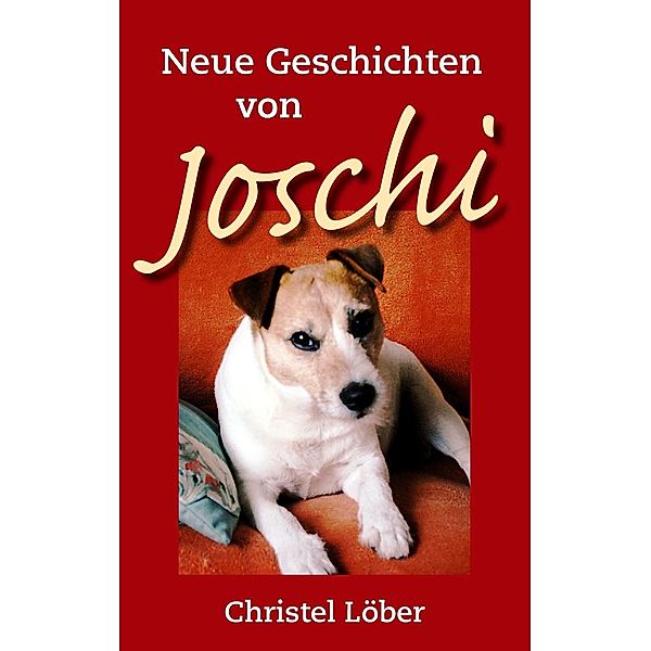 Neue Geschichten von Joschi, Christel Löber