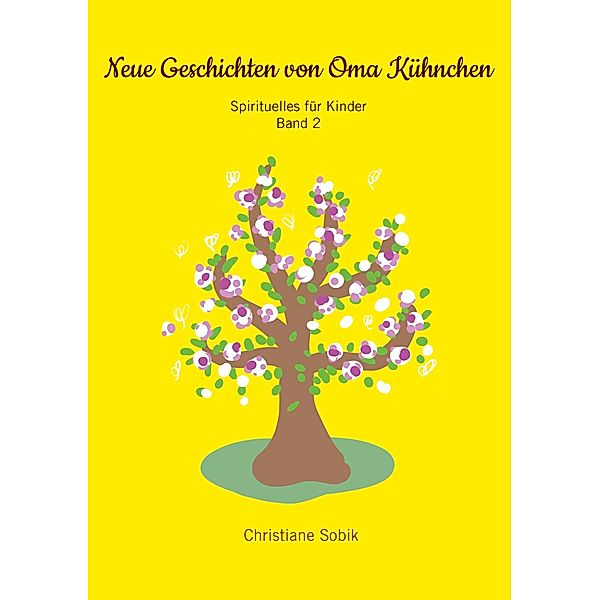 Neue Geschichten von Oma Kühnchen / Oma Kühnchens Geschichten Bd.2, Christiane Sobik