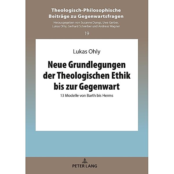 Neue Grundlegungen der Theologischen Ethik bis zur Gegenwart, Ohly Lukas Ohly