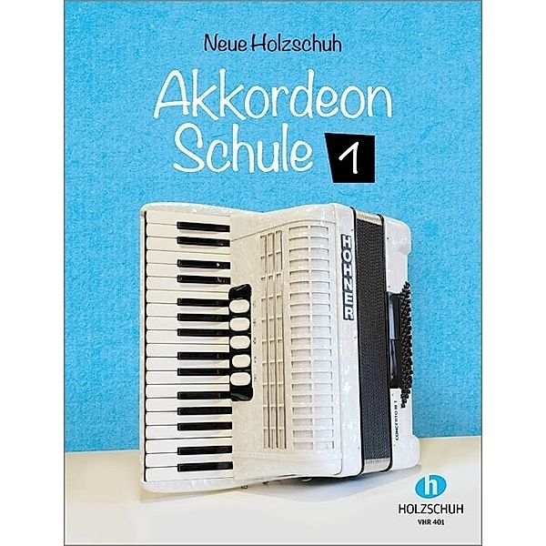 Neue Holzschuh-Akkordeon-Schule 1.H.1, Alfons Holzschuh, Willi Münch, Jaques Huber