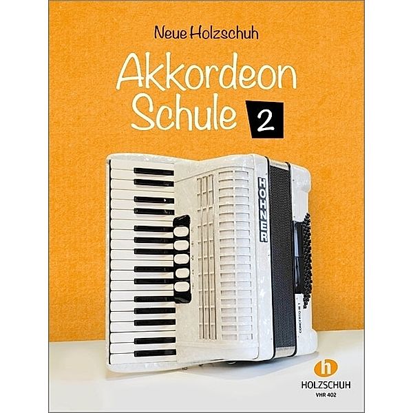 Neue Holzschuh-Akkordeon-Schule 2.H.2, Alfons Holzschuh, Willi Münch, Jaques Huber