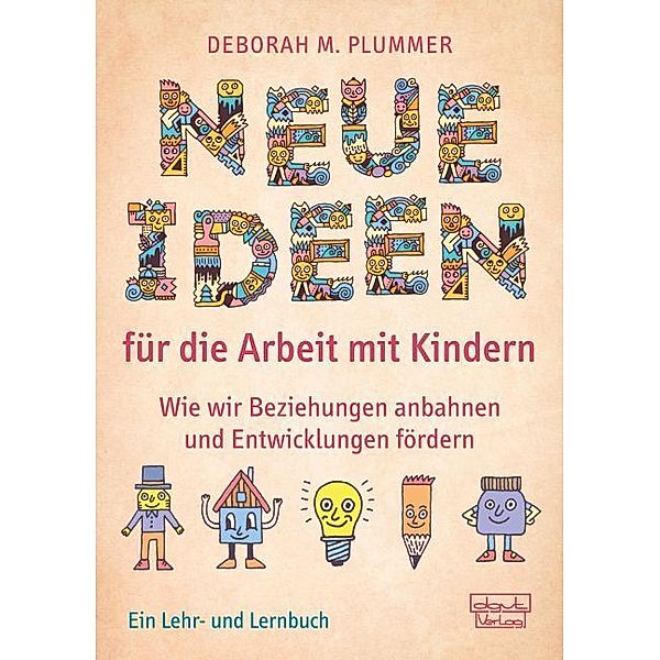 Neue Ideen für die Arbeit mit Kindern, Deborah M. Plummer