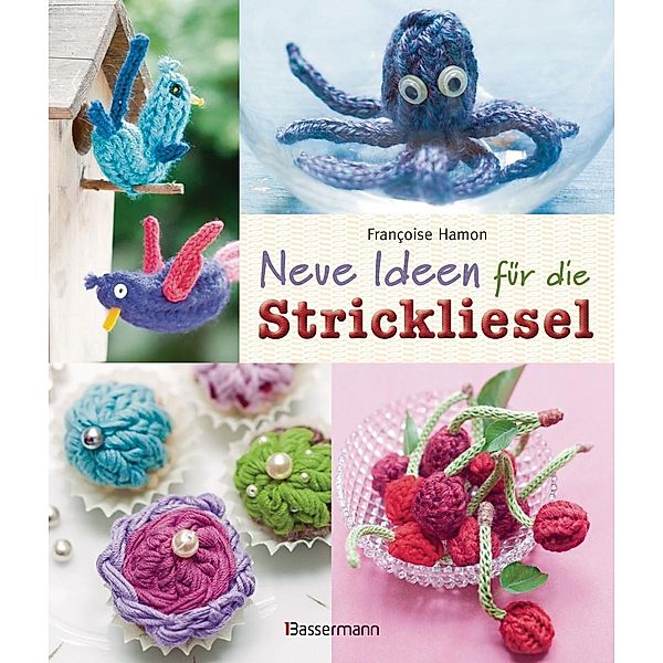 Neue Ideen für die Strickliesel, Françoise Hamon