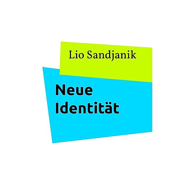 Neue Identität, Lio Sandjanik