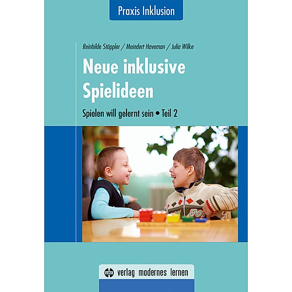 Neue inklusive Spielideen, Reinhilde Stöppler, Meindert Haveman, Julia Wilke