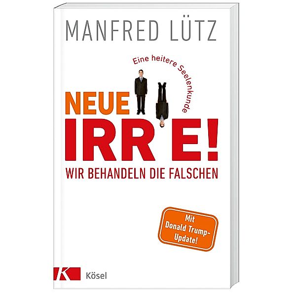 Neue Irre - Wir behandeln die Falschen, Manfred Lütz