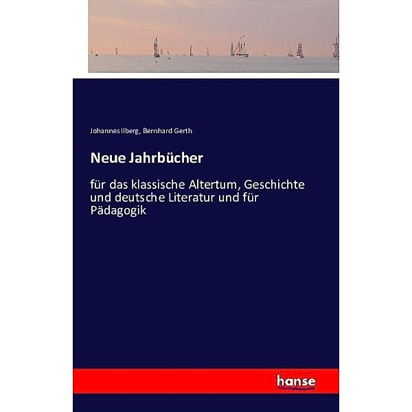 Neue Jahrbücher, Johannes Ilberg, Bernhard Gerth