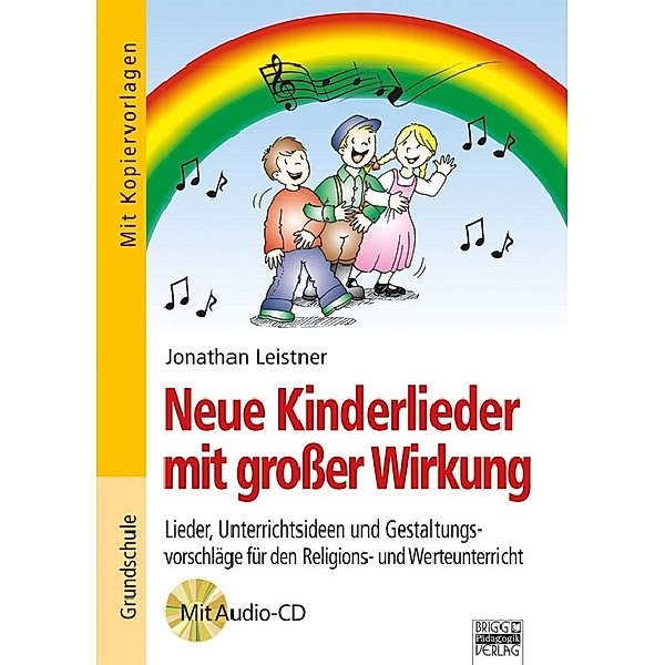 Neue Kinderlieder mit großer Wirkung, m. Audio-CD, Jonathan Leistner