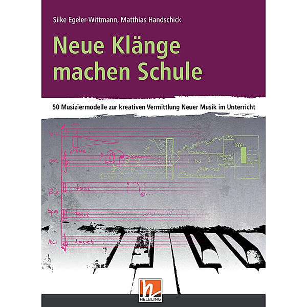 Neue Klänge machen Schule, Matthias Handschick, Silke Egeler-Wittmann