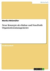 Neue Konzepte des Kultur- und Non-Profit Organisationsmanagements - eBook - Monika Welzmüller,