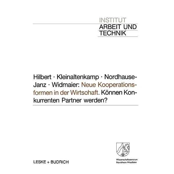 Neue Kooperationsformen in der Wirtschaft / Schriften des Institut Arbeit und Technik