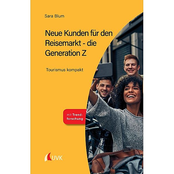 Neue Kunden für den Reisemarkt - die Generation Z, Sara Blum