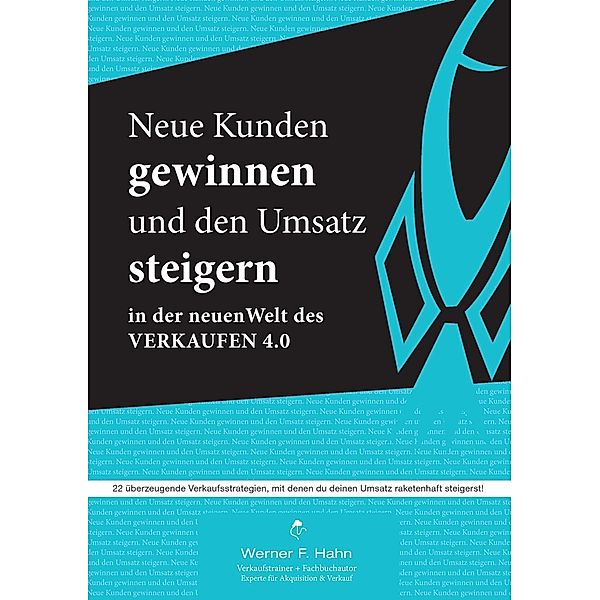 Neue Kunden gewinnen und den Umsatz steigern, Werner F. Hahn