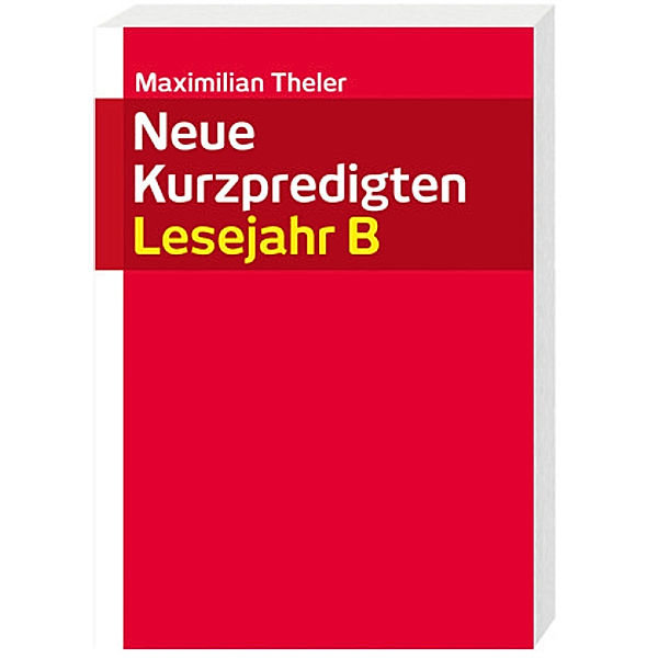 Neue Kurzpredigten, Maximilian Theler