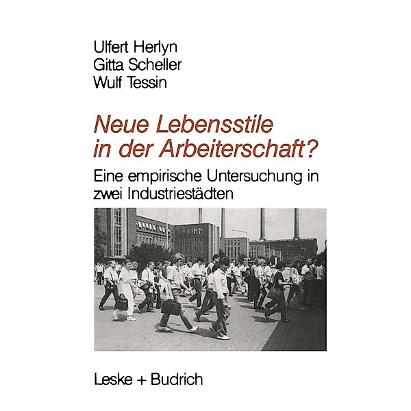 Neue Lebensstile in der Arbeiterschaft?, Ulfert Herlyn, Gitta Scheller, Wulf Tessin