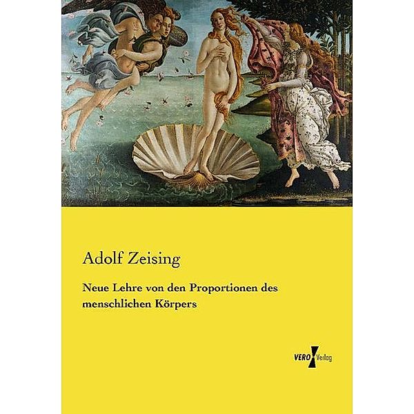 Neue Lehre von den Proportionen des menschlichen Körpers, Adolf Zeising