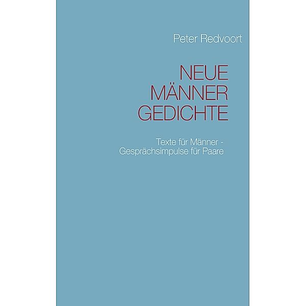 NEUE MÄNNER GEDICHTE, Peter Redvoort