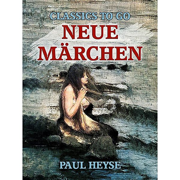 Neue Märchen, Paul Heyse