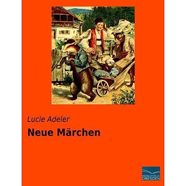 Neue Märchen, Lucie Adeler