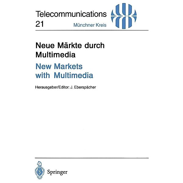 Neue Märkte durch Multimedia / New Markets with Multimedia / Telecommunications Bd.21