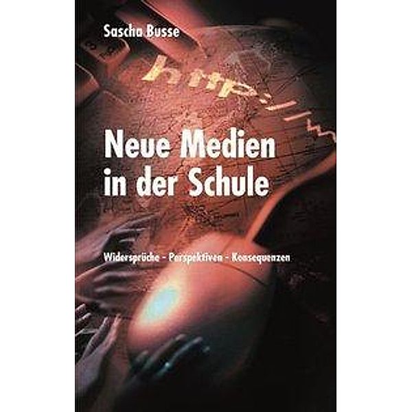 Neue Medien in der Schule, Sascha Busse