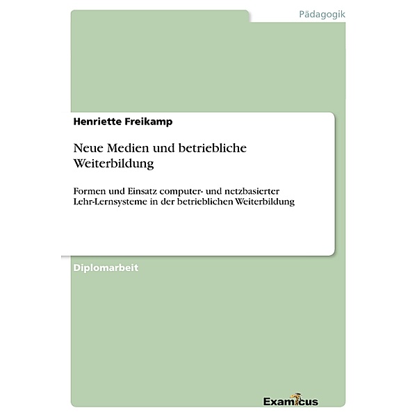 Neue Medien und betriebliche Weiterbildung, Henriette Freikamp